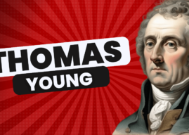 Thomas Young Kimdir? Optik’ten Hiyerogliflere Thomas Young’ın Bilgi Arayışı ve Bilime Katkıları