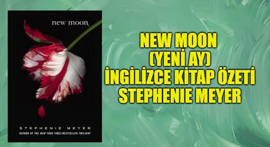 New Moon (Yeni Ay) İngilizce Kitap Özeti