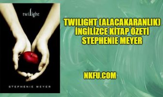 Twilight (Alacakaranlık) İngilizce Kitap Özeti