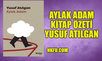 Aylak Adam Kitap Özeti - Yusuf Atılgan