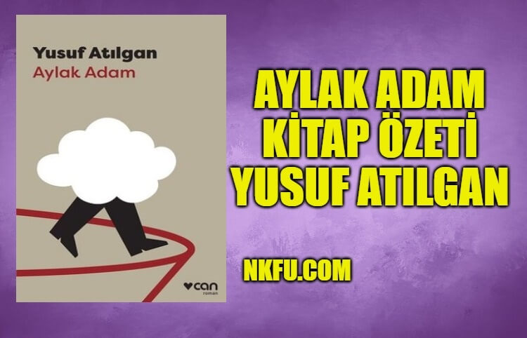 Aylak Adam Kitap Özeti - Yusuf Atılgan