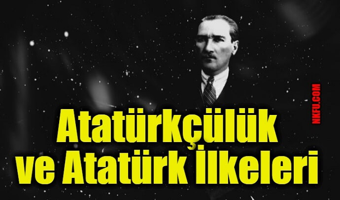 Atatürkçülük ve Atatürk İlkeleri
