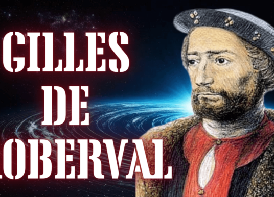 Gilles Personne de Roberval Kimdir? Fransız Matematikçi ve Tartışmalı Figürün Hayatı