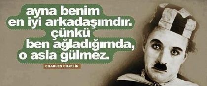 Charlie Chaplin Sözleri