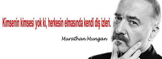 Murathan Mungan Sözleri