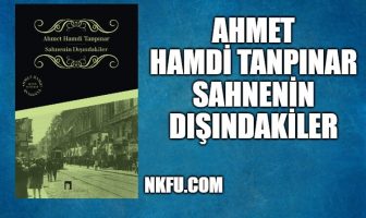 Sahnenin Dışındakiler - Ahmet Hamdi Tanpınar