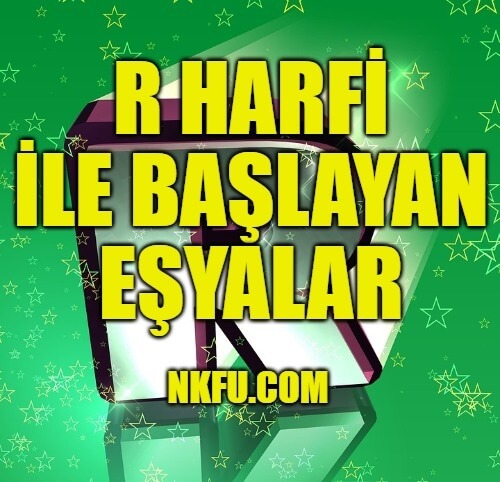 R Harfiyle Başlayan Eşyalar