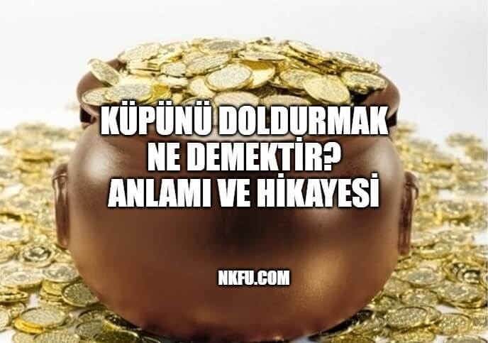 Küpünü Doldurmak