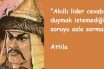 Attila Han Sözleri