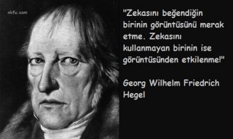 Georg Wilhelm Friedrich Hegel Sözleri