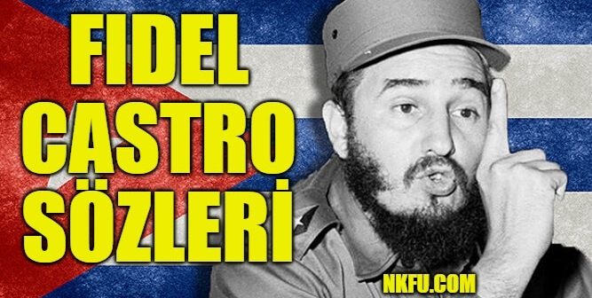 Fidel Castro Sözleri – Küba’nın Efsanevi Liderinden Resimli Güzel Sözler