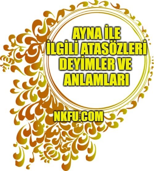 Ayna İle İlgili Atasözleri Deyimler ve Anlamları