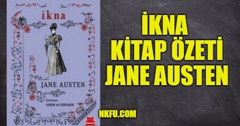 Jane Austen’in İkna Kitap Özeti, Konusu, Karakterleri, Kitap Hakkında Bilgi