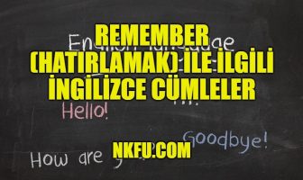 Remember (Hatırlamak) İle İlgili İngilizce Cümleler