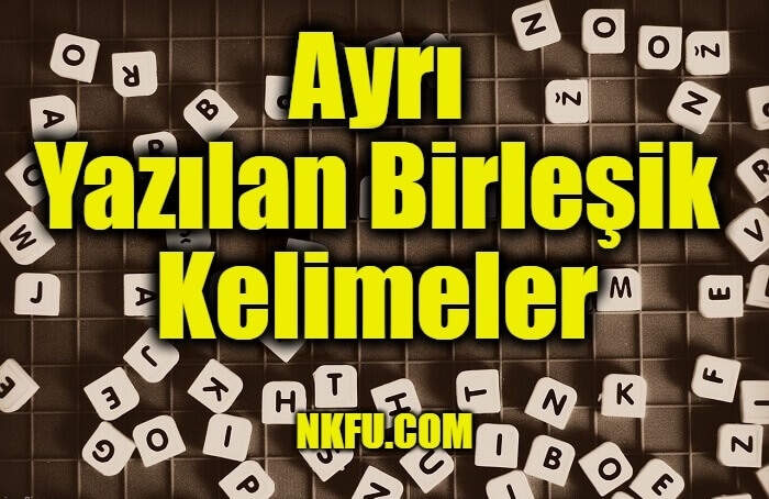 Ayrı Yazılan Birleşik Kelimeler