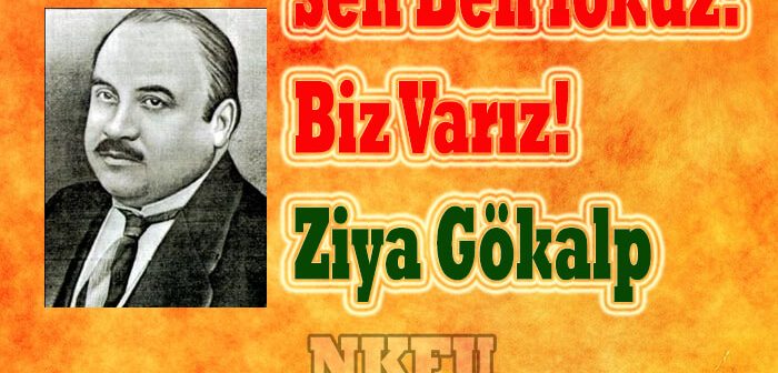 Ziya Gökalp Sözleri, Türk Milliyetçisinden Türklük İle İlgili Güzel Sözler