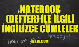 Notebook (Defter) İle İlgili İngilizce Cümleler