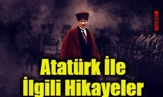 Atatürk ile ilgili Hikayeler