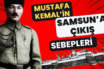 Mustafa kemal'in Samsun'a Çıkış Sebepleri