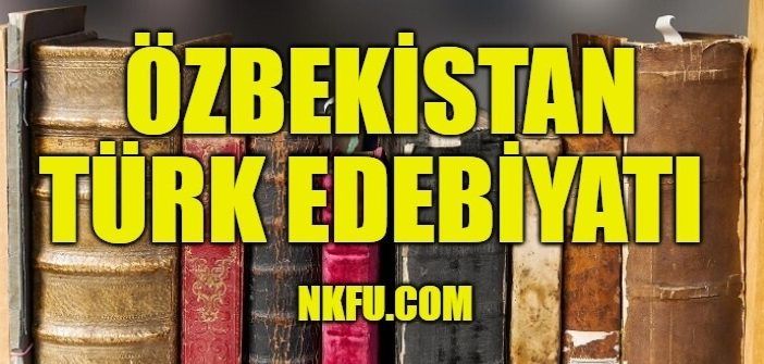 Özbekistan Türk Edebiyatı 