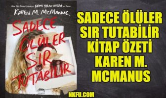 Sadece Ölüler Sır Tutabilir Kitap Özeti ve Karakterler, Karen M. McManus Sadece Ölüler Sır Tutabilir