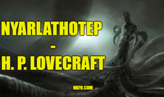 Nyarlathotep (H.P. Lovecraft) Hikayesinin Özeti ve Karakterleri Hakkında Bilgi