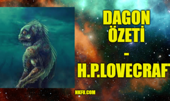 Dagon (H.P. Lovecraft) Hikayesinin Özeti ve Karakterleri Hakkında Bilgi