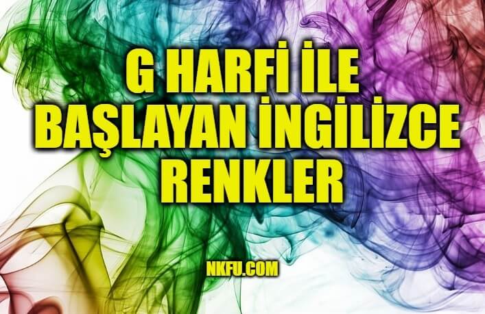 G Harfi İle Başlayan İngilizce Renkler