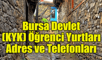Bursa Devlet (KYK) Öğrenci Yurtları Adres ve Telefonları