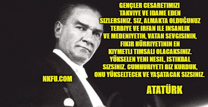 Atatürk'ün Gençlik Hakkındaki Sözleri