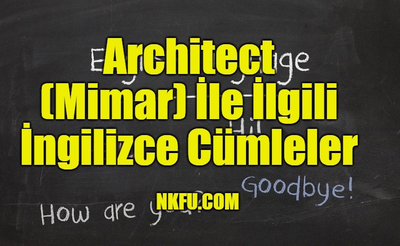 Architect (Mimar) İle İlgili İngilizce Cümleler