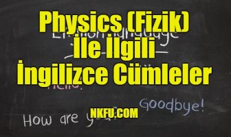 Physics (Fizik) İle İlgili İngilizce Cümleler