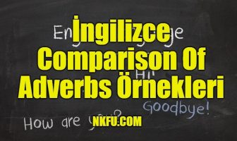 İngilizce Comparison Of Adverbs Örnekleri