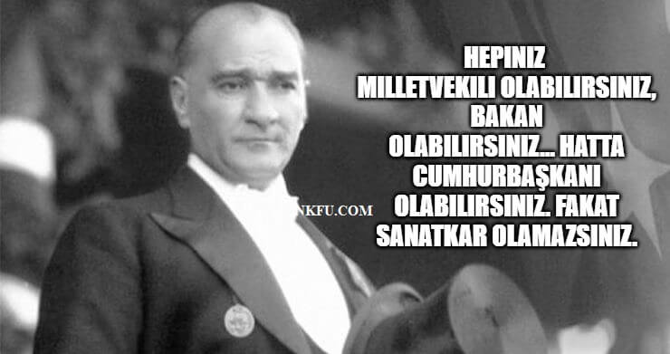 Atatürkün Sanat Hakkında Sözleri