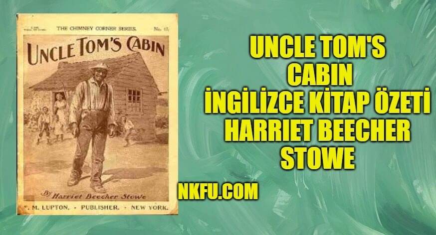 Uncle Tom's Cabin İngilizce Özeti