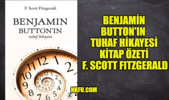 Benjamin Button’ın Tuhaf Hikayesi Kitap Özeti, Karakterler, F. Scott Fitzgerald Benjamin Button'ın Tuhaf Hikayesi