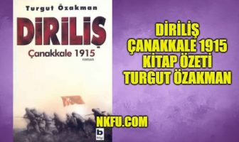 Diriliş Çanakkale 1915 Kitap Özeti Hakkında Bilgi - Turgut Özakman