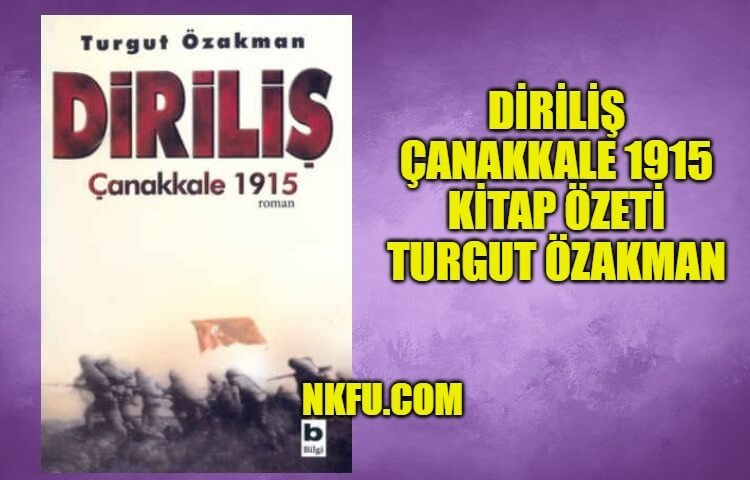 Diriliş Çanakkale 1915 Kitap Özeti Hakkında Bilgi - Turgut Özakman