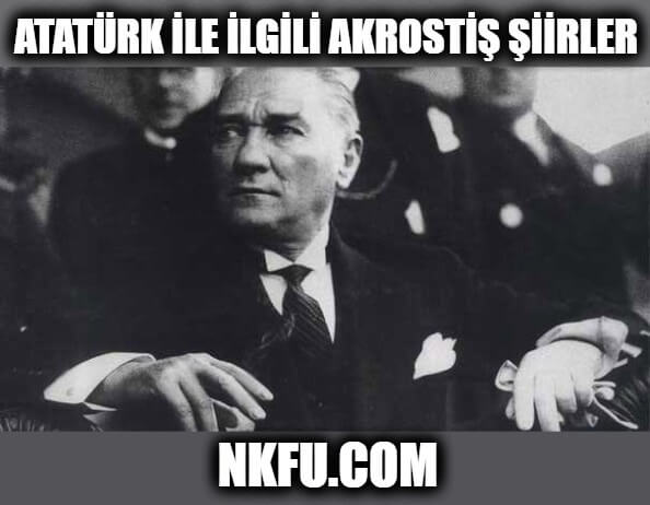Atatürk İle İlgili Akrostiş Şiirler