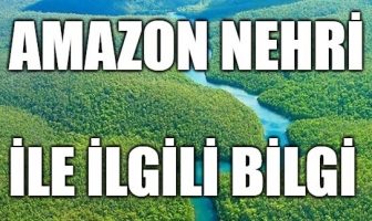 Amazon Nehri İle İlgili Bilgi