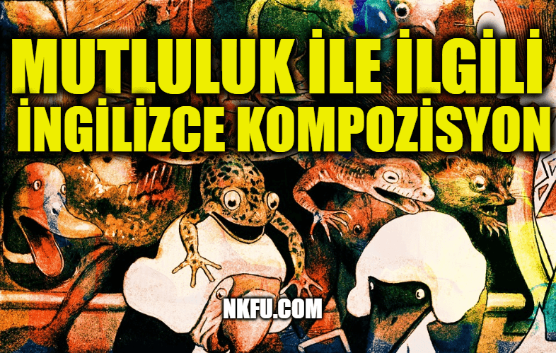 Mutluluk İle İlgili İngilizce Kompozisyon