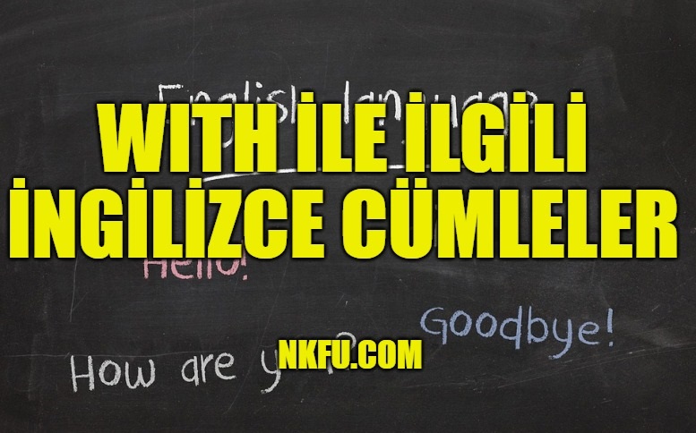 With İle İlgili İngilizce Cümleler