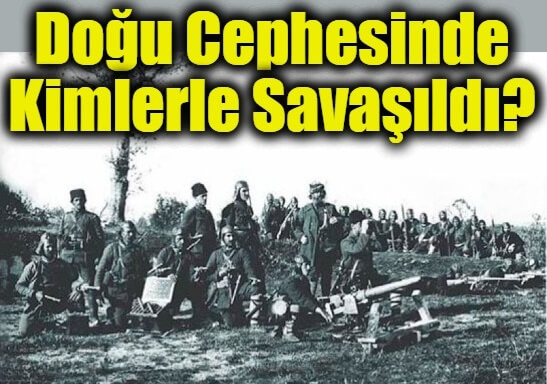 dogu cephesinde kimlerle savasildi