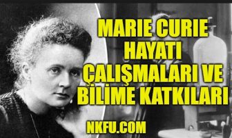 Marie Curie Hayatı ve Bilime Olan Katkıları