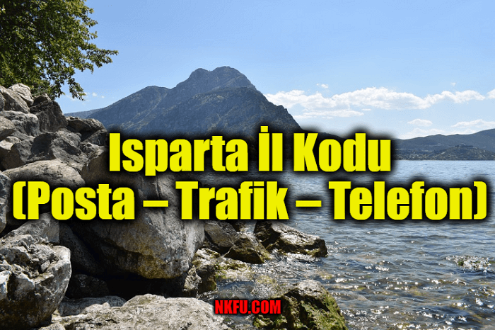 Isparta İl Kodu (Posta – Trafik – Telefon)