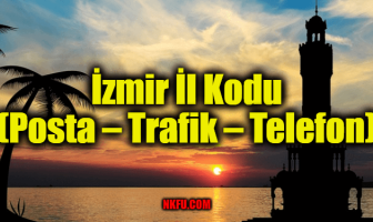 İzmir İl Kodu (Posta – Trafik – Telefon)