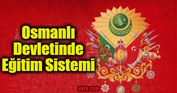 Osmanlı Devletinde Eğitim Sistemi
