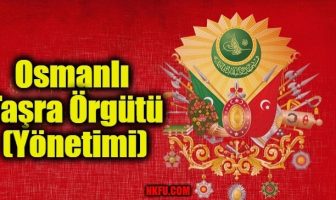 Osmanlı Taşra Örgütü (Yönetimi) Hakkında Bilgi