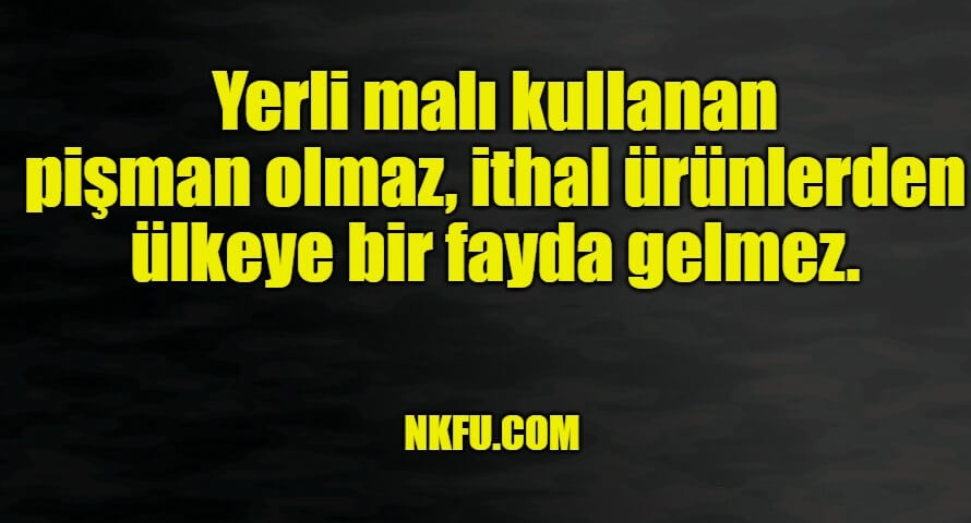 yerli mali haftasi ile ilgili atasozleri sloganlar guzel sozler cumle ornekleri