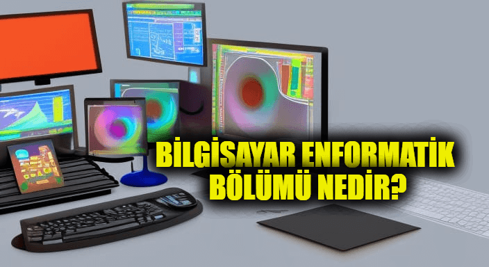 Bilgisayar Enformatik Bölümü